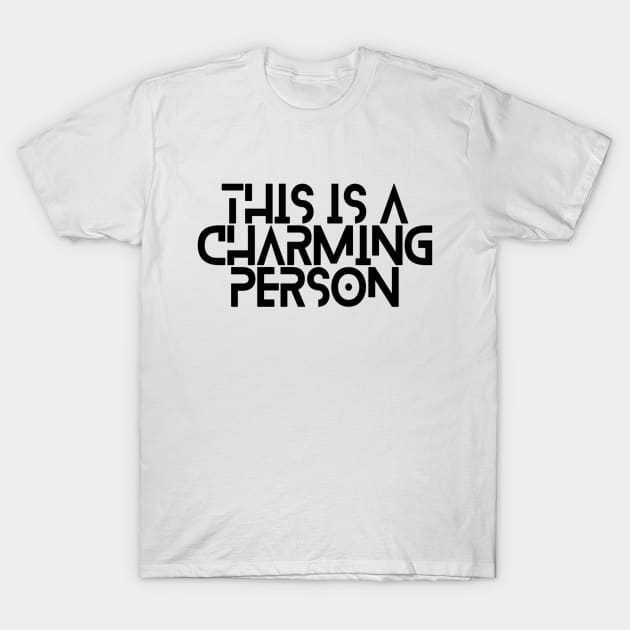 This Is A Charming Person Lovely Motivation Inspiration Cute Good Personality Typographic Slogans Lines Man’s & Woman’s T-Shirt by Salam Hadi